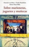SOBRE MARIONETAS, JUGUETES Y MUÑECAS | 9788497169066 | BAUDELAIRE, CHARLES/RILKE, RAINER MARIA/VON KLEIST, HEINRICH | Llibreria L'Altell - Llibreria Online de Banyoles | Comprar llibres en català i castellà online - Llibreria de Girona