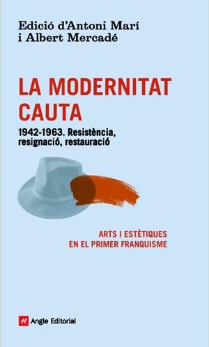 MODERNITAT CAUTA, LA | 9788416139101 | MARÍ MUÑOZ, ANTONI/MERCADÉ CIUTAT, ALBERT/GIMFERRER TORRENTS, PERE | Llibreria Online de Banyoles | Comprar llibres en català i castellà online