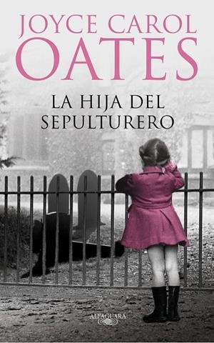 LA HIJA DEL SEPULTURERO (2014) | 9788420417653 | OATES,JOYCE CAROL | Llibreria L'Altell - Llibreria Online de Banyoles | Comprar llibres en català i castellà online - Llibreria de Girona