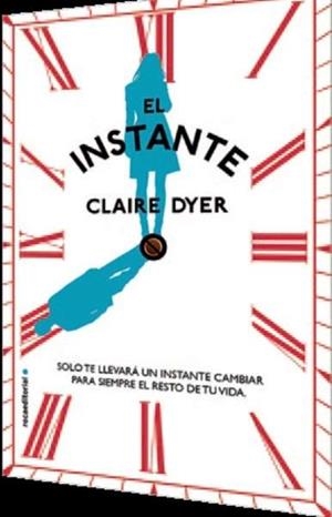 EL INSTANTE | 9788499187686 | DYER, CLAIRE | Llibreria Online de Banyoles | Comprar llibres en català i castellà online