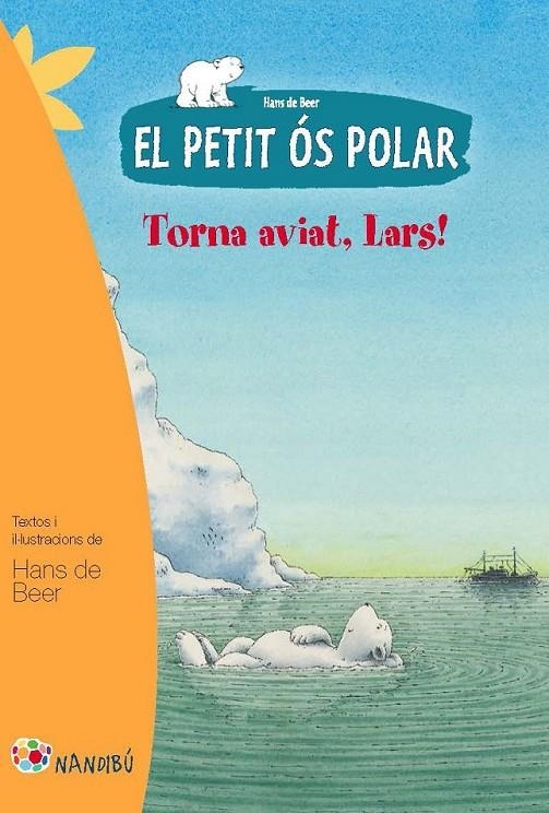 EL PETIT ÓS POLAR: TORNA AVIAT, LARS | 9788499755281 | DE BEER, HANS | Llibreria L'Altell - Llibreria Online de Banyoles | Comprar llibres en català i castellà online - Llibreria de Girona