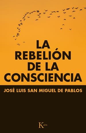 LA REBELIÓN DE LA CONSCIENCIA | 9788499884066 | SAN MIGUEL DE PABLOS, JOSÉ LUIS | Llibreria L'Altell - Llibreria Online de Banyoles | Comprar llibres en català i castellà online - Llibreria de Girona