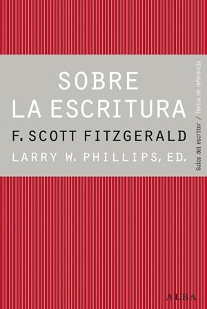 SOBRE LA ESCRITURA. FRANCIS SCOTT FITZGERALD | 9788490650417 | PHILLIPS, LARRY | Llibreria Online de Banyoles | Comprar llibres en català i castellà online