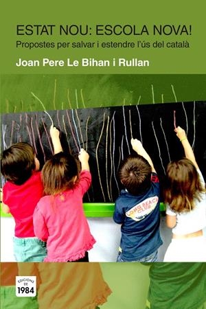 ESTAT NOU? ESCOLA NOVA! | 9788415835424 | LE BIHAN I RULLAN, JOAN PERE | Llibreria Online de Banyoles | Comprar llibres en català i castellà online