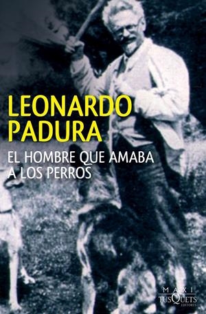 HOMBRE QUE AMABA A LOS PERROS, EL | 9788483839539 | PADURA, LEONARDO  | Llibreria Online de Banyoles | Comprar llibres en català i castellà online