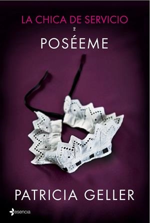 CHICA DE SERVICIO, 2. POSÉEME, LA | 9788408132370 | GELLER, PATRICIA  | Llibreria Online de Banyoles | Comprar llibres en català i castellà online