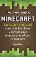 TRUCOS PARA MINECRAFT | 9788497547871 | MILLER, MEGAN  | Llibreria L'Altell - Llibreria Online de Banyoles | Comprar llibres en català i castellà online - Llibreria de Girona