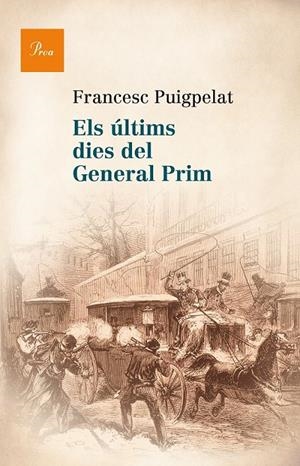 ELS ÚLTIMS DIES DEL GENERAL PRIM | 9788475884622 | FRANCESC PUIGPELAT I VALLS | Llibreria L'Altell - Llibreria Online de Banyoles | Comprar llibres en català i castellà online - Llibreria de Girona