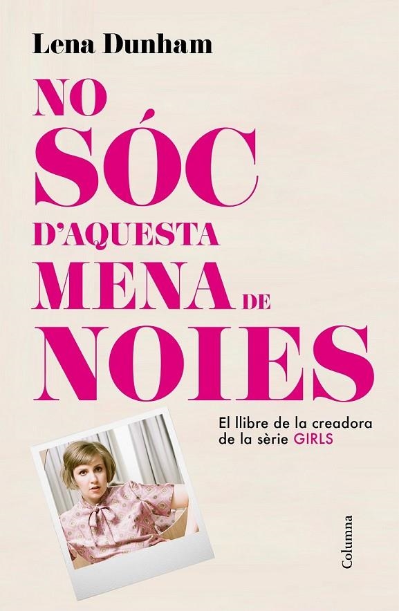 NO SÓC D'AQUESTA MENA DE NOIES | 9788466419000 | DUNHAM, LENA  | Llibreria L'Altell - Llibreria Online de Banyoles | Comprar llibres en català i castellà online - Llibreria de Girona