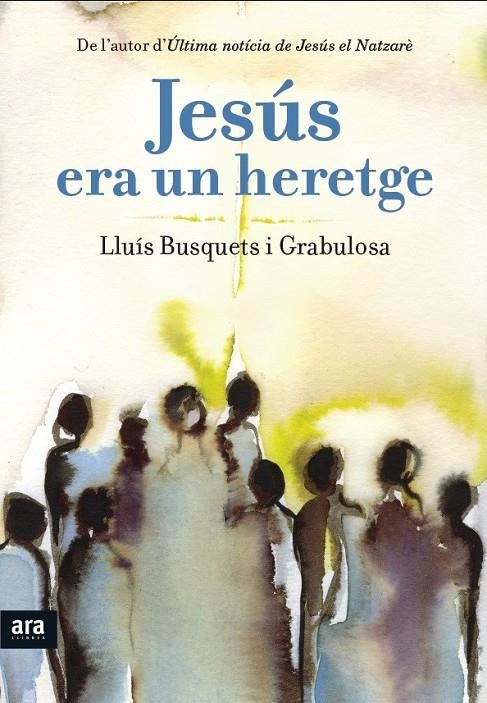 JESÚS ERA UN HERETGE | 9788415642893 | BUSQUETS I GRABULOSA, LLUÍS | Llibreria L'Altell - Llibreria Online de Banyoles | Comprar llibres en català i castellà online - Llibreria de Girona