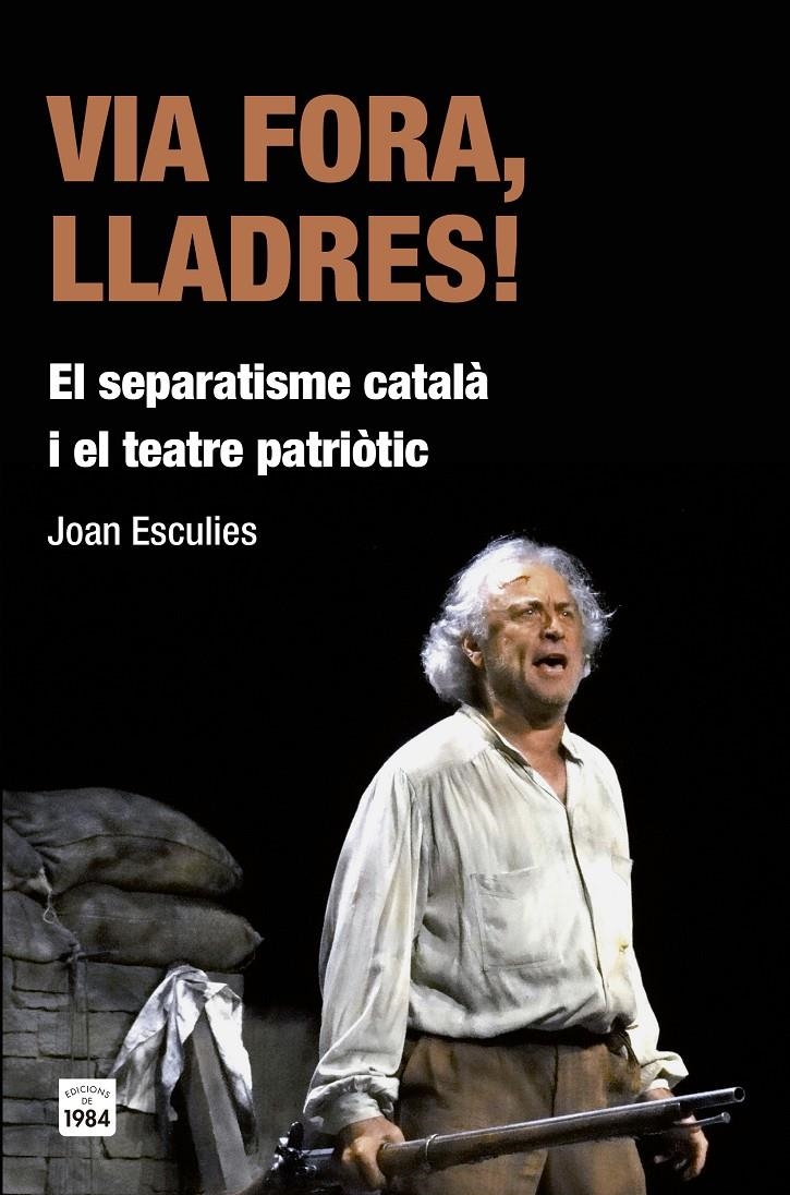VIA FORA, LLADRES! | 9788415835455 | ESCULIES SERRAT, JOAN | Llibreria L'Altell - Llibreria Online de Banyoles | Comprar llibres en català i castellà online - Llibreria de Girona