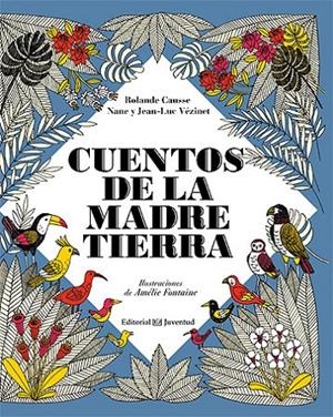 CUENTOS DE LA MADRE TIERRA | 9788426140241 | CAUSSE, ROLANDE/VEZINET, NANE/VEZINET, JEAN-LUC | Llibreria L'Altell - Llibreria Online de Banyoles | Comprar llibres en català i castellà online - Llibreria de Girona