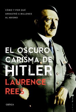 EL OSCURO CARISMA DE HITLER | 9788498927474 | LAURENCE REES | Llibreria L'Altell - Llibreria Online de Banyoles | Comprar llibres en català i castellà online - Llibreria de Girona