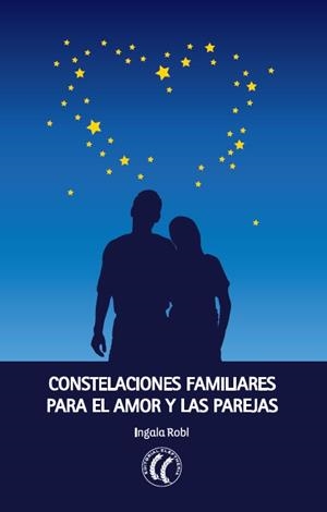 CONSTELACIONES FAMILIARES PARA EL AMOR Y LA PAREJA | 9788494107399 | ROBL, INGALA | Llibreria Online de Banyoles | Comprar llibres en català i castellà online