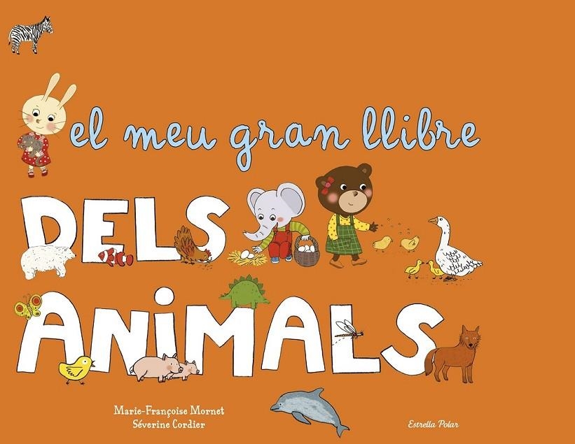 MEU GRAN LLIBRE DELS ANIMALS, EL | 9788490572818 | MARIE-FRANÇOISE MORNET | Llibreria Online de Banyoles | Comprar llibres en català i castellà online