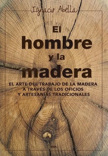 EL HOMBRE Y LA MADERA | 9788416267019 | ABELLA MINA, IGNACIO | Llibreria L'Altell - Llibreria Online de Banyoles | Comprar llibres en català i castellà online - Llibreria de Girona