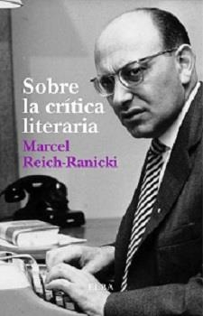 SOBRE LA CRÍTICA LITERARIA | 9788494226649 | REICH-RANICKI, MARCEL | Llibreria L'Altell - Llibreria Online de Banyoles | Comprar llibres en català i castellà online - Llibreria de Girona
