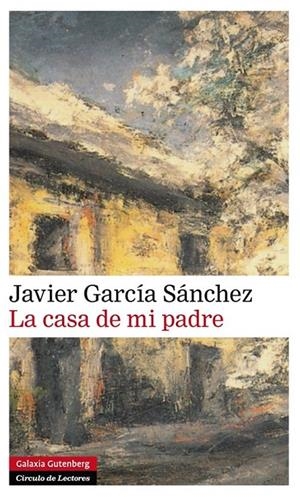 LA CASA DE MI PADRE | 9788416072606 | GARCÍA SANCHEZ, JAVIER | Llibreria Online de Banyoles | Comprar llibres en català i castellà online