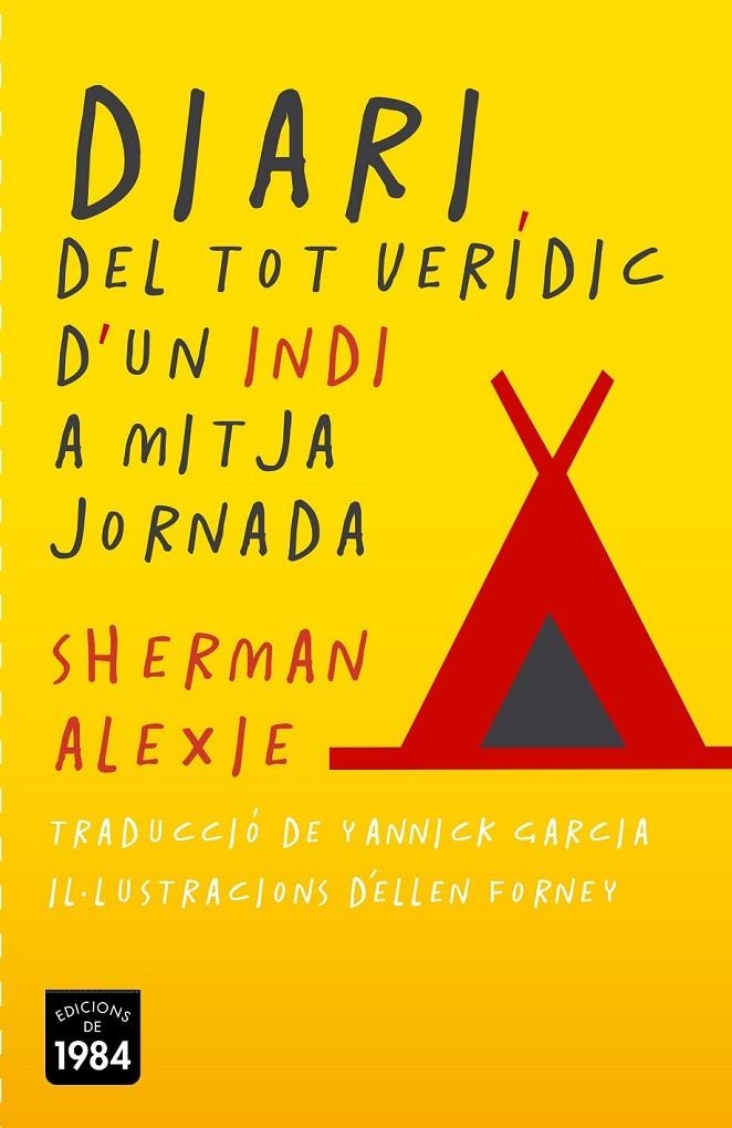 DIARI DEL TOT VERÍDIC D'UN INDI A MITJA JORNADA | 9788415835387 | ALEXIE, SHERMAN | Llibreria L'Altell - Llibreria Online de Banyoles | Comprar llibres en català i castellà online - Llibreria de Girona