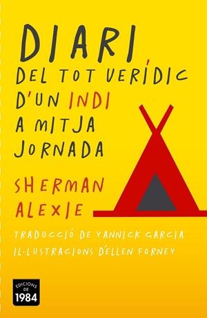 DIARI DEL TOT VERÍDIC D'UN INDI A MITJA JORNADA | 9788415835387 | ALEXIE, SHERMAN | Llibreria Online de Banyoles | Comprar llibres en català i castellà online