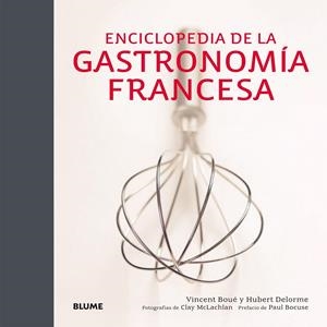 ENCICLOPEDIA DE LA GASTRONOMÍA FRANCESA | 9788416138265 | BOUÉ, VINCENT/DELORME, HUBERT/MCLACHLAN, CLAY | Llibreria Online de Banyoles | Comprar llibres en català i castellà online