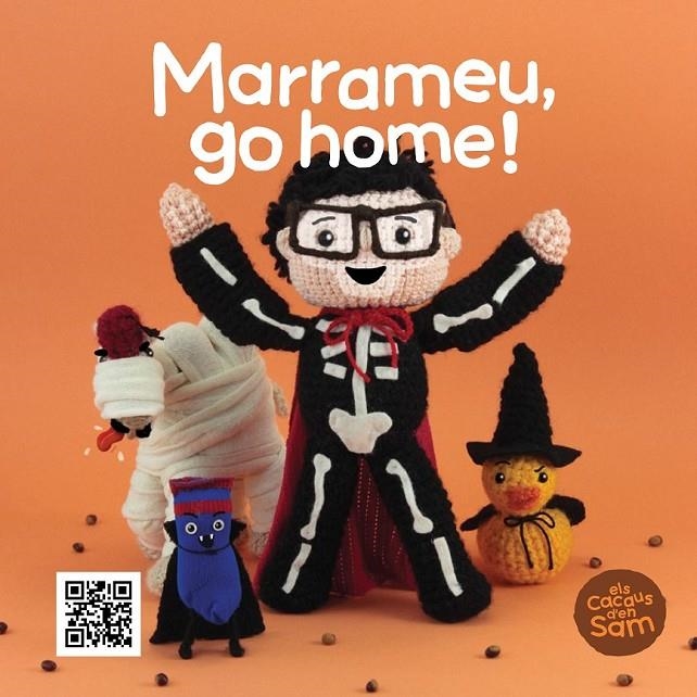 MARRAMEU, GO HOME! | 9788499793283 | SIERRA, ESPERANÇA/TEIXIDOR, XAVI/ LALALA TOYS | Llibreria L'Altell - Llibreria Online de Banyoles | Comprar llibres en català i castellà online - Llibreria de Girona