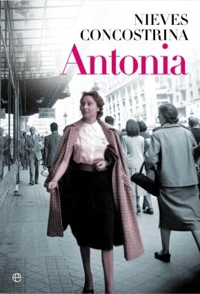ANTONIA | 9788406020655 | CONCOSTRINA, NIEVES | Llibreria L'Altell - Llibreria Online de Banyoles | Comprar llibres en català i castellà online - Llibreria de Girona