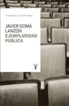 EJEMPLARIDAD PÚBLICA | 9788430616954 | GOMA,JAVIER | Llibreria L'Altell - Llibreria Online de Banyoles | Comprar llibres en català i castellà online - Llibreria de Girona