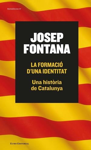 FORMACIÓ D'UNA IDENTITAT, LA | 9788497665261 | FONTANA LÁZARO JOSEP  | Llibreria Online de Banyoles | Comprar llibres en català i castellà online