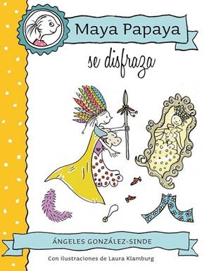 MAYA PAPAYA 2: MAYA PAPAYA SE DISFRAZA | 9788468312231 | GONZÁLEZ-SINDE REIG, ANGELES | Llibreria L'Altell - Llibreria Online de Banyoles | Comprar llibres en català i castellà online - Llibreria de Girona