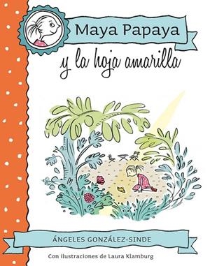 MAYA PAPAYA 1: MAYA PAPAYA Y LA HOJA AMARILLA | 9788468312217 | GONZÁLEZ-SINDE REIG, ÁNGELES | Llibreria L'Altell - Llibreria Online de Banyoles | Comprar llibres en català i castellà online - Llibreria de Girona