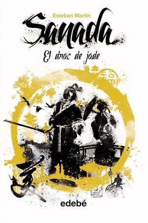 SANADA III: EL DRAC DE JADE | 9788468312705 | MARTÍN MORALES, ESTEBAN | Llibreria L'Altell - Llibreria Online de Banyoles | Comprar llibres en català i castellà online - Llibreria de Girona