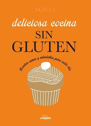 DELICIOSA COCINA SIN GLUTEN | 9788415888963 | JULES, FRÉDÉRIQUE/LEPOUTRE, JENNIFER/YANASE, MITSURU | Llibreria Online de Banyoles | Comprar llibres en català i castellà online