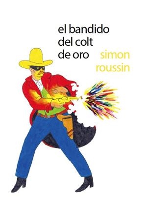 BANDIDO DEL COLT DE ORO, EL | 9788494247392 | ROUSSIN, SIMON | Llibreria L'Altell - Llibreria Online de Banyoles | Comprar llibres en català i castellà online - Llibreria de Girona