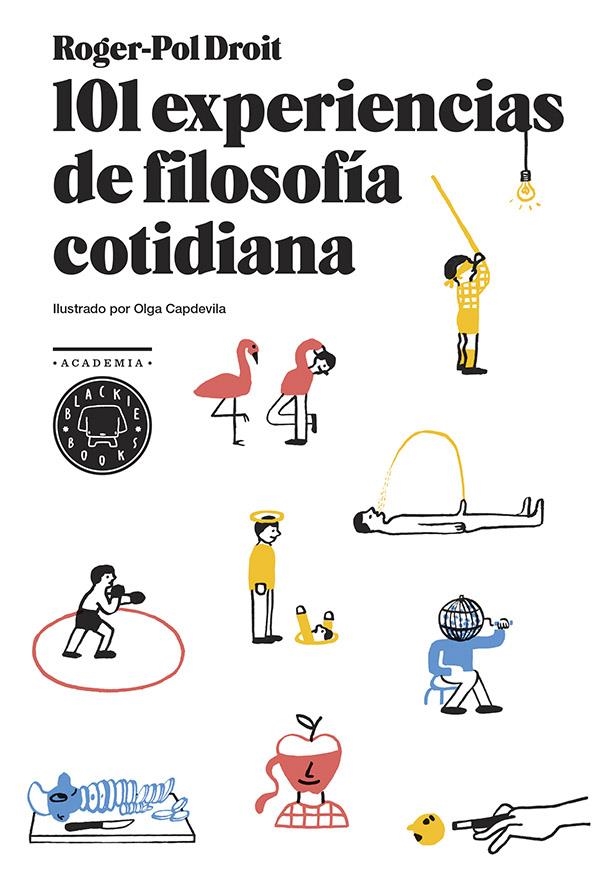 101 EXPERIENCIAS DE FILOSOFÍA COTIDIANA | 9788494167676 | DROIT, ROGER-POL | Llibreria L'Altell - Llibreria Online de Banyoles | Comprar llibres en català i castellà online - Llibreria de Girona