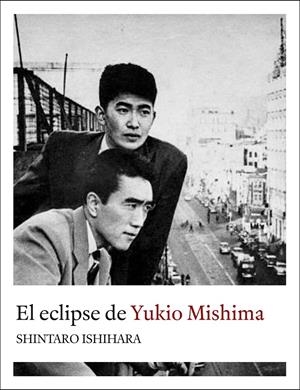 ECLIPSE DE YUKIO MISHIMA, EL | 9788494235733 | ISHIHARA, SHINTARO | Llibreria Online de Banyoles | Comprar llibres en català i castellà online