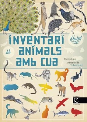 INVENTARI IL·LUSTRAT DELS ANIMALS AMB CUA | 9788415250777 | ALADJIDI, VIRGINIE/TCHOUKRIEL, EMMANUELLE | Llibreria Online de Banyoles | Comprar llibres en català i castellà online