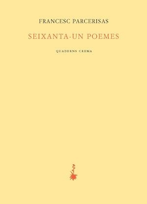 SEIXANTA-UN POEMES | 9788477275633 | PARCERISAS VÁZQUEZ, FRANCESC | Llibreria Online de Banyoles | Comprar llibres en català i castellà online