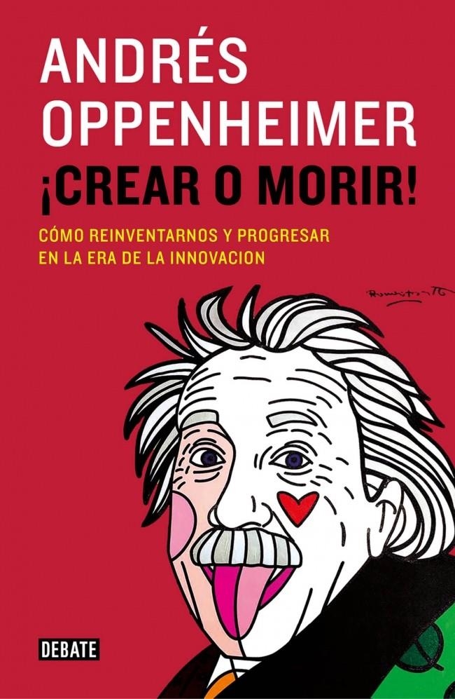 CREAR O MORIR! | 9788499924885 | OPPENHEIMER,ANDRES | Llibreria Online de Banyoles | Comprar llibres en català i castellà online