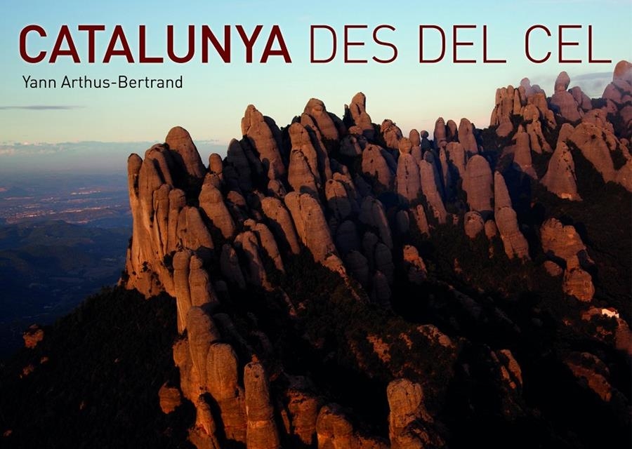 CATALUNYA DES DEL CEL | 9788416177042 | YANN ARTHUS BERTRAND | Llibreria L'Altell - Llibreria Online de Banyoles | Comprar llibres en català i castellà online - Llibreria de Girona