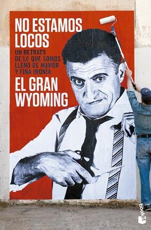 NO ESTAMOS LOCOS | 9788408133827 | EL GRAN WYOMING | Llibreria L'Altell - Llibreria Online de Banyoles | Comprar llibres en català i castellà online - Llibreria de Girona