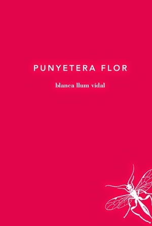PUNYETERA FLOR | 9788494289736 | LLUM VIDAL, BLANCA | Llibreria Online de Banyoles | Comprar llibres en català i castellà online