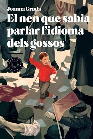EL NEN QUE SABIA PARLAR L'IDIOMA DELS GOSSOS | 9788494258008 | GRUDA, JOANNA | Llibreria Online de Banyoles | Comprar llibres en català i castellà online