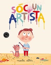 SÓC UN ARTISTA | 9788494224775 | ALTÉS, MARTA | Llibreria L'Altell - Llibreria Online de Banyoles | Comprar llibres en català i castellà online - Llibreria de Girona