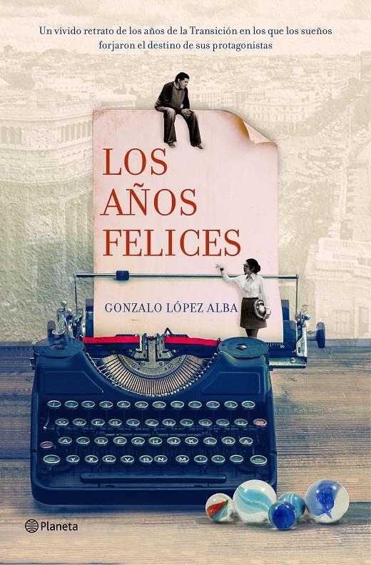 AÑOS FELICES, LOS | 9788408133728 | LÓPEZ ALBA, GONZALO | Llibreria L'Altell - Llibreria Online de Banyoles | Comprar llibres en català i castellà online - Llibreria de Girona