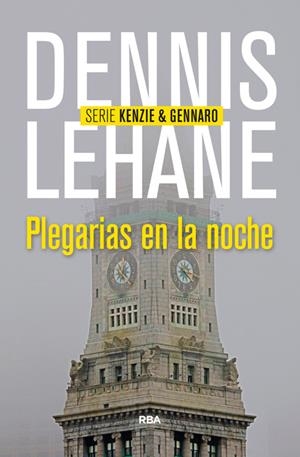 PLEGARIAS EN LA NOCHE | 9788490564011 | LEHANE , DENNIS | Llibreria Online de Banyoles | Comprar llibres en català i castellà online