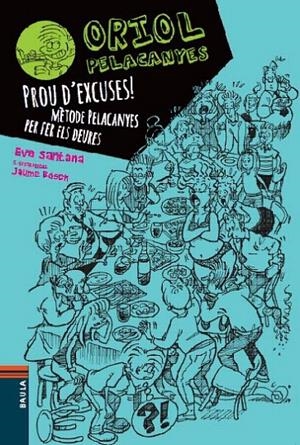 PROU D'EXCUSES! MÈTODE PELACANYES PER FER ELS DEURES | 9788447928347 | SANTANA BIGAS, EVA | Llibreria L'Altell - Llibreria Online de Banyoles | Comprar llibres en català i castellà online - Llibreria de Girona