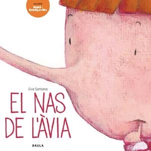 NAS DE L'ÀVIA, EL | 9788447928293 | SANTANA BIGAS, EVA | Llibreria L'Altell - Llibreria Online de Banyoles | Comprar llibres en català i castellà online - Llibreria de Girona