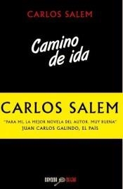 CAMINO DE IDA | 9788416259014 | SALEM, CARLOS | Llibreria L'Altell - Llibreria Online de Banyoles | Comprar llibres en català i castellà online - Llibreria de Girona