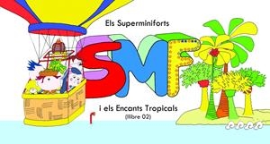 SUPERMINIFORTS I ELS ENCANTS TROPICALS, ELS | 9788496786677 | PRENAFETA, EVA | Llibreria L'Altell - Llibreria Online de Banyoles | Comprar llibres en català i castellà online - Llibreria de Girona